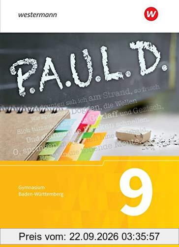 P.A.U.L. D. - Persönliches Arbeits- und Lesebuch Deutsch - Für Gymnasien in Baden-Württemberg u.a.: Schülerbuch 9
