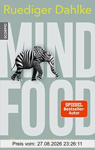 Mind Food: Wie wir unsere mentale Gesundheit gegen Manipulation und Brainwash des Systems stärken