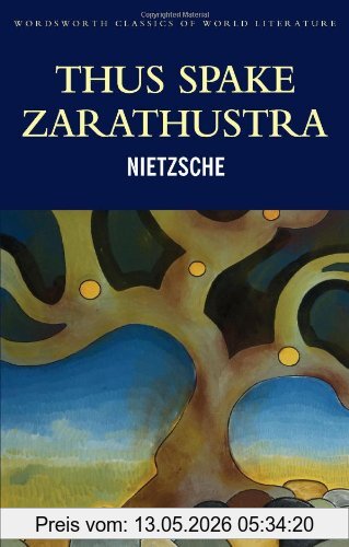 Friedrich Nietzsche Thus Spake Zarathustra (Wordsworth Classics Of World Literature)
