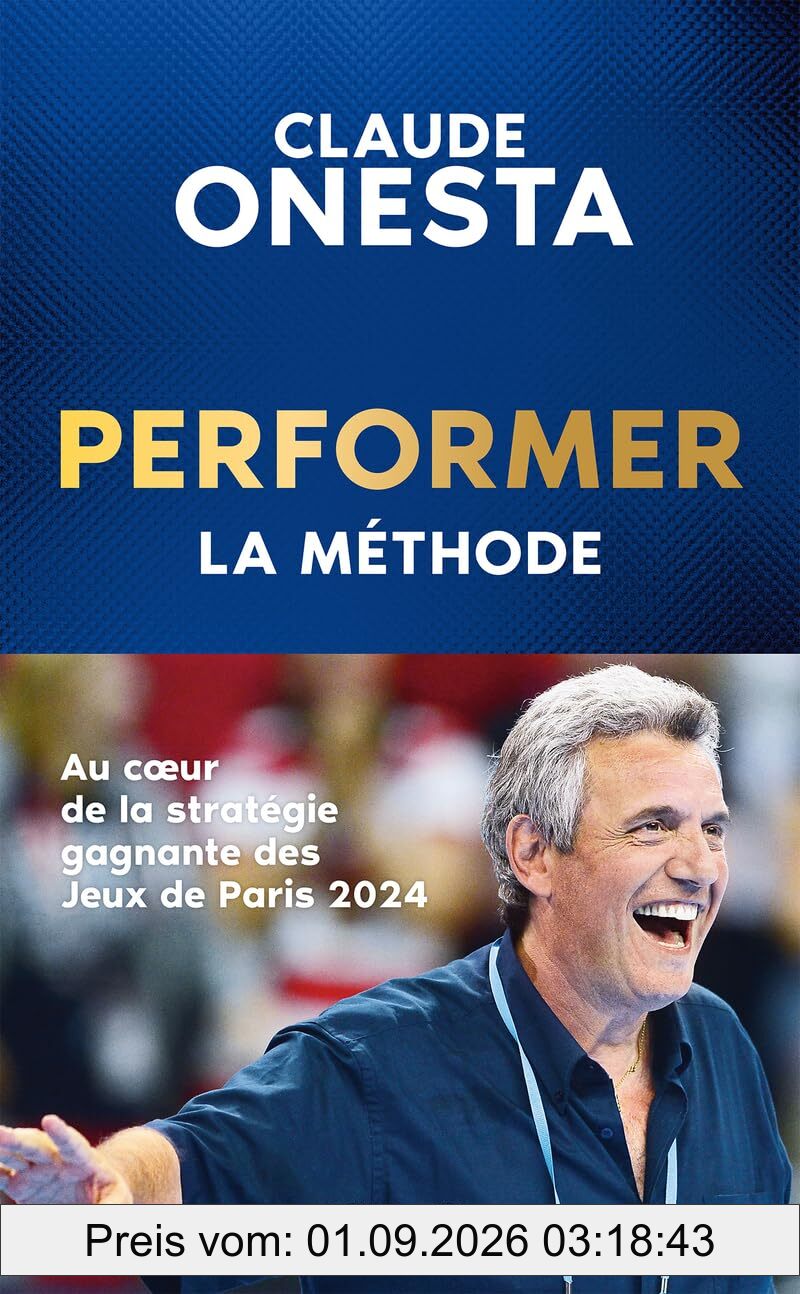 Performer : la méthode : au coeur de la stratégie gagnante des jeux de Paris 2024