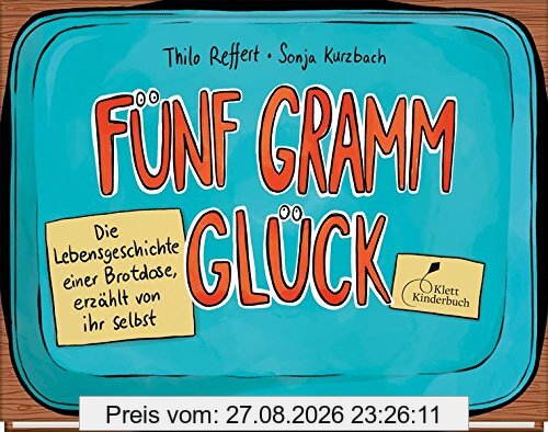 Fünf Gramm Glück: Die Lebensgeschichte einer Brotdose, erzählt von ihr selbst