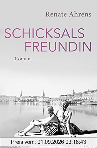 Schicksalsfreundin: Roman