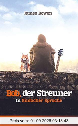 Bob, der Streuner: in Einfacher Sprache