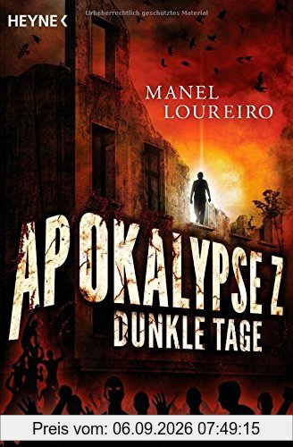 Apokalypse Z - Dunkle Tage: Roman