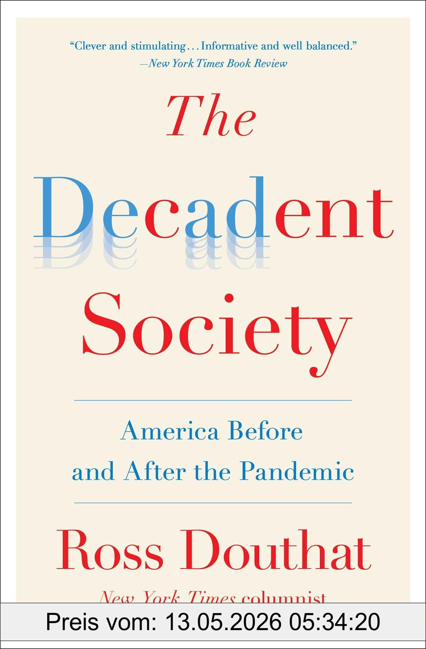 Ross Douthat The Decadent Society, America Before And After The Pandemic