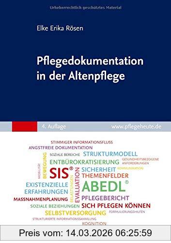 Rösen, Elke Erika Pflegedokumentation In Der Altenpflege, Sachgerecht, Sicher Und Professionell