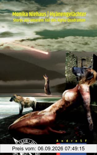 HYÄNENGELÄCHTER: Storys aus unserem Teil des Alpha-Quadranten (AndroSF: Die SF-Reihe für den Science Fiction Club Deutschland e.V. (SFCD))