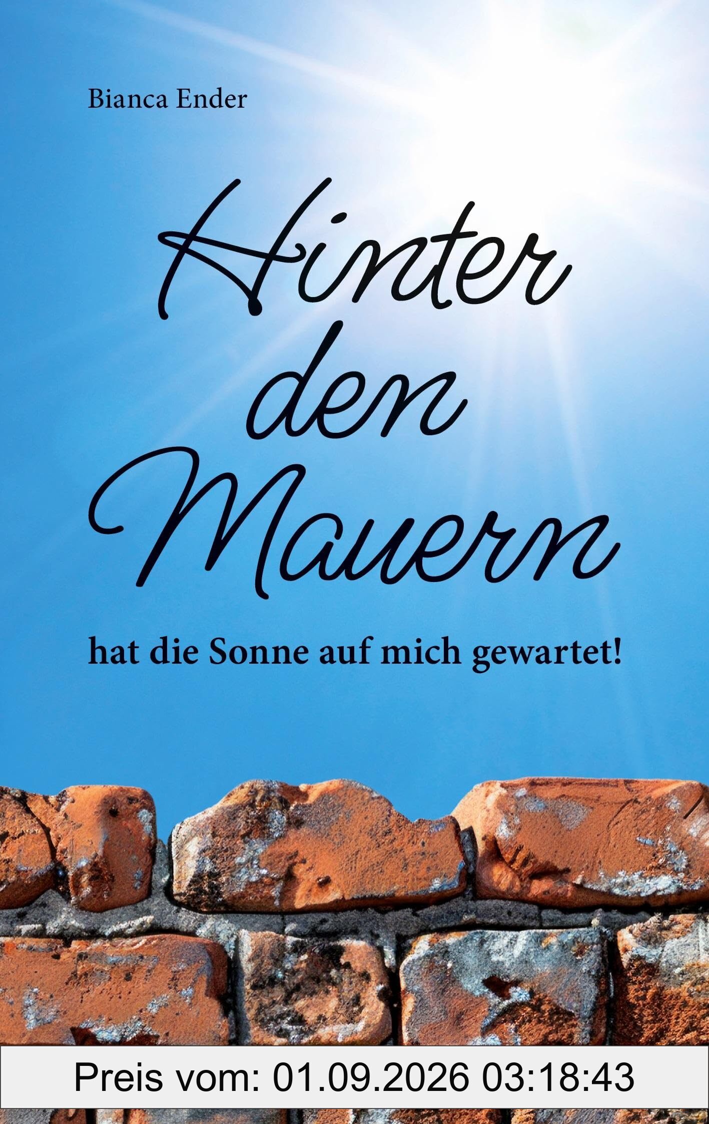 Hinter den Mauern ... hat die Sonne auf mich gewartet!