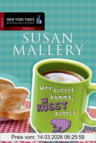 Susan Mallery Wer Zuerst Kommt, Küsst Zuerst