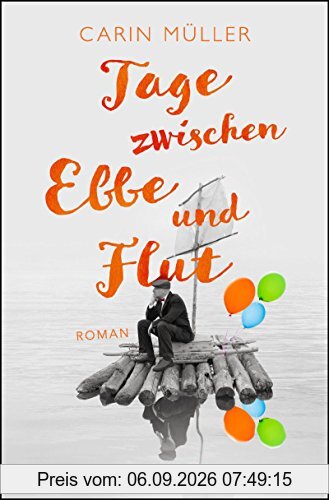 Tage zwischen Ebbe und Flut: Roman