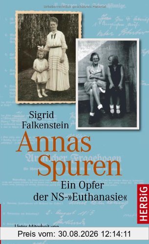 Annas Spuren. Ein Opfer der NS-"Euthanasie"