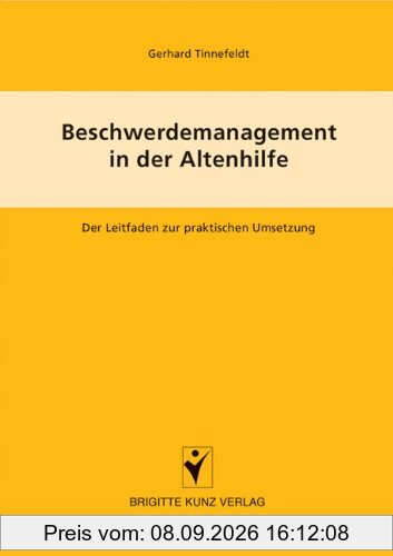 Beschwerdemanagement in der Altenpflege: Leitfaden und Musterhandbuch für die Praxis