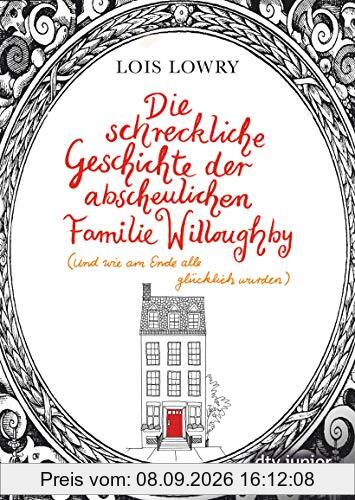 Die schreckliche Geschichte der abscheulichen Familie Willoughby (und wie am Ende alle glücklich wurden)