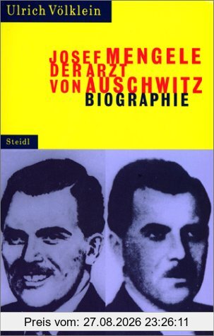 Josef Mengele: Der Arzt von Auschwitz