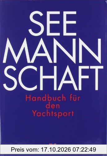 Seemannschaft: Handbuch für den Yachtsport