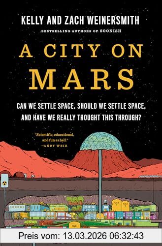 Kelly Weinersmith A City On Mars, Can We Settle Space, Should We Settle Space, And Have We Really Thought This Through?
