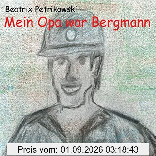 Mein Opa war Bergmann