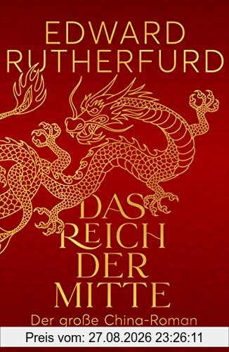 Das Reich der Mitte: Der große China-Roman