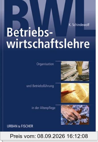 Betriebswirtschaftslehre: Organisation und Betriebsführung in der Altenpflege