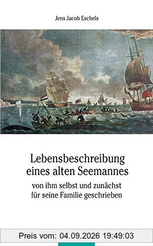 Lebensbeschreibung eines alten Seemannes: von ihm selbst und zunächst für seine Familie geschrieben (Husum-Taschenbuch)