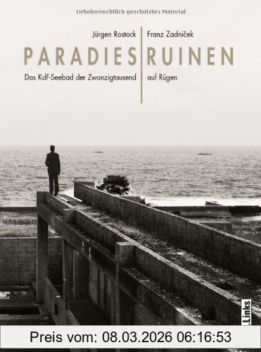 Jürgen Rostock Paradiesruinen. Das KdF-Seebad Der Zwanzigtausend Auf Rügen