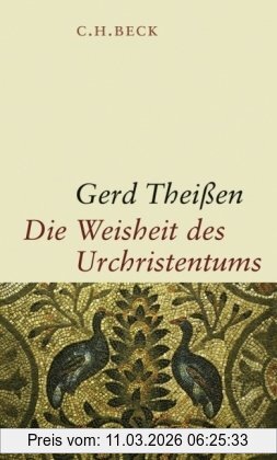 Gerd Theissen Die Weisheit Des Urchristentums, Aus Neuem Testament Und Außerkanonischen Schriften