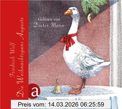 Friedrich Wolf Die Weihnachtsgans Auguste, Und Andere Märchen Für Große Und Kleine Kinder. Gelesen Von Dieter Mann