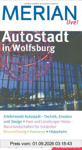 Autostadt in Wolfsburg: Erlebniswelt Autostadt: Technik, Emotion und Design. Harz und Lüneburger Heide: Naturlandschaft für Entdecker. Braunschweig. Hannover. Hildesheim