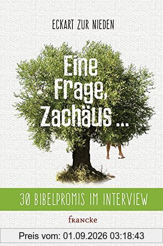 Eine Frage Zachäus...: 30 Bibelpromis im Interview