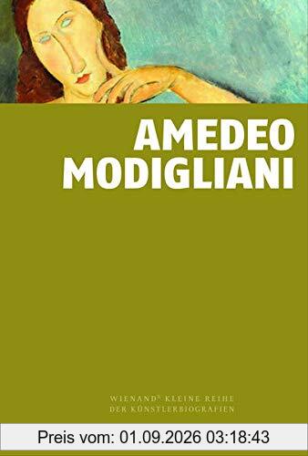 Amedeo Modigliani (Wienand's Kleine Reihe der Künstlerbiografien)