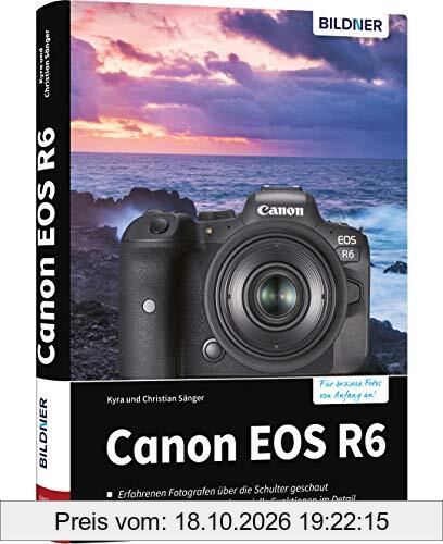 Canon EOS R6: Das umfangreiche Praxisbuch