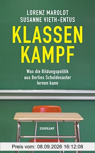 Klassenkampf: Was die Bildungspolitik aus Berlins Schuldesaster lernen kann (suhrkamp taschenbuch)