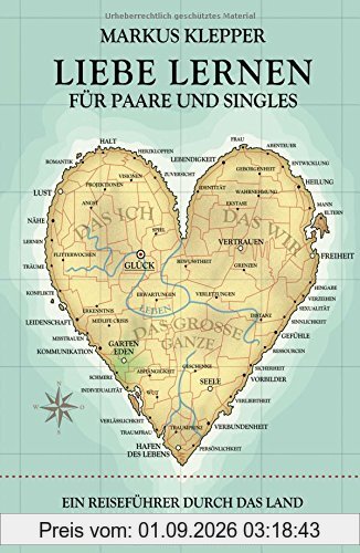 Liebe lernen für Paare und Singles: Ein Reiseführer durch das Land von Liebe und Partnerschaft