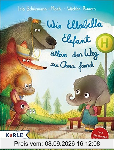 Wie Ellabella Elefant allein den Weg zu Oma fand: Eine Geschichte in Reimen