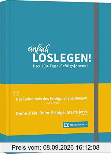 Einfach loslegen! Das 100-Tage-Erfolgsjournal - inkl. Augmented-Reality- App: So erreichst Du wirklich Deine Ziele (Haufe Fachbuch)