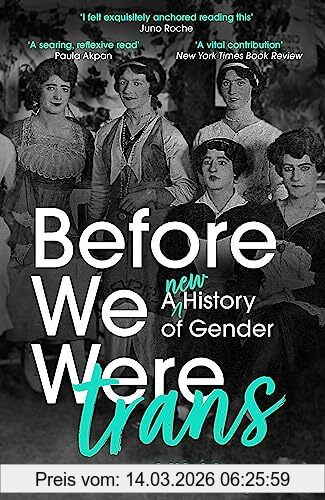Heyam, Dr Kit Before We Were Trans , A New History Of Gender