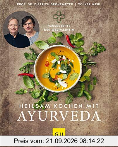 Heilsam kochen mit Ayurveda (GU Einzeltitel Gesunde Ernährung)