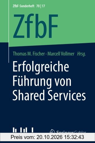 Erfolgreiche Führung von Shared Services (ZfbF-Sonderheft)