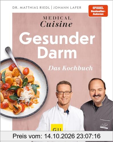 Medical Cuisine - Gesunder Darm: Das Kochbuch - genussvoll das Darmmikrobiom stärken und den Verdauungstrakt ins Gleichgewicht bringen (GU …