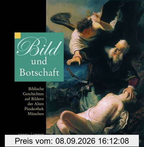 Bild und Botschaft: Biblische Geschichten auf Bildern der Alten Pinakothek München