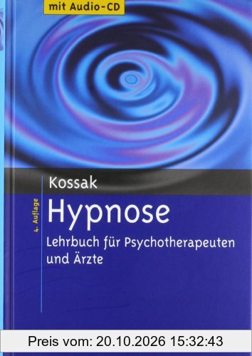 Hypnose: Lehrbuch für Psychotherapeuten und Ärzte. Mit Audio-CD: Ein Lehrbuch für Psychotherapeuten und Ärzte