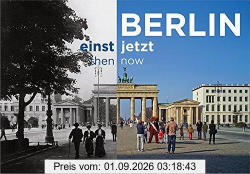 Berlin einst und jetzt / then and now