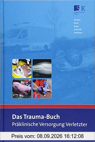 Das Trauma-Buch.: Präklinische Versorgung Verletzter