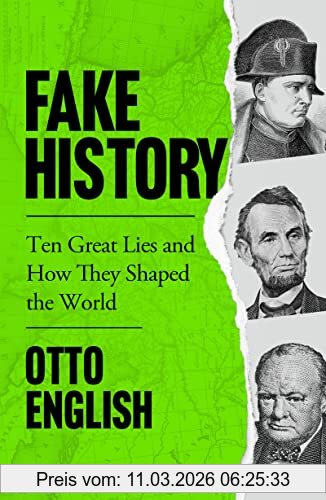 Otto English Fake History, Ten Great Lies And How They Shaped The World