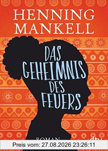 Das Geheimnis des Feuers: Roman