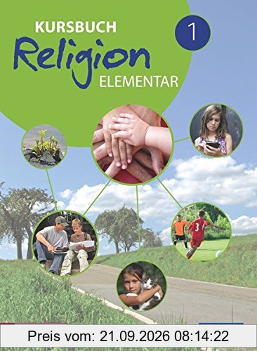 Kursbuch Religion Elementar 1 - Neuausgabe 2016: Arbeitsbuch für den Religionsunterricht im 5./6. Schuljahr, Schülerband (Kursbuch Religion …