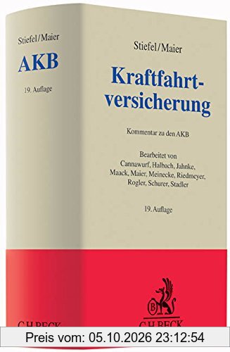 Kraftfahrtversicherung: Kommentar zu den AKB sowie zu weiteren Gesetzes- und Regelwerken in der Kraftfahrtversicherung (Grauer Kommentar)