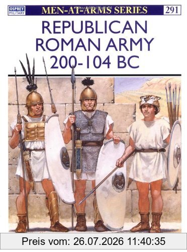 Nicholas Sekunda Republican Roman Army 200-104 Bc (Men-at-Arms)