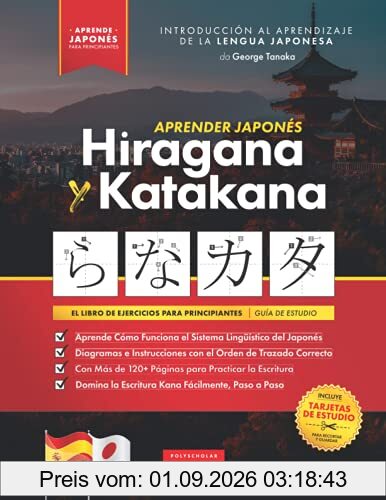 Aprender Japonés Hiragana y Katakana – El Libro de Ejercicios para Principiantes: Guía de Estudio Fácil, Paso a Paso, y Libro de Práctica de Escritura ... (Libros para Aprender Japonés, Band 1)