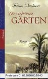 Die verbotenen Gärten: Roman